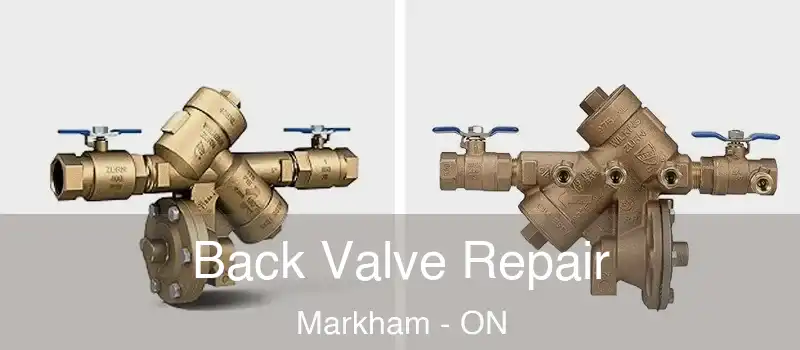 Back Valve Repair Markham - ON