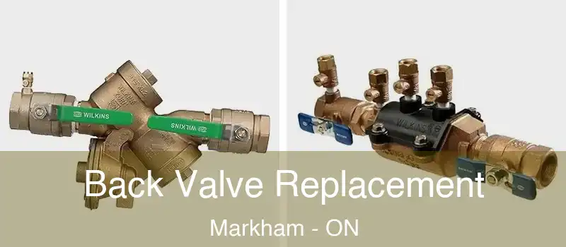 Back Valve Replacement Markham - ON