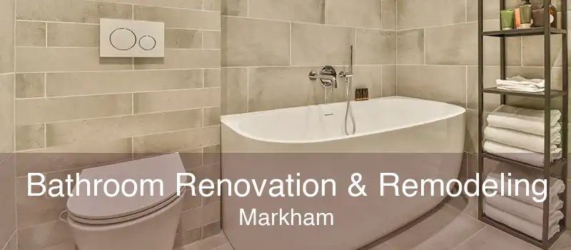 Bathroom Renovation & Remodeling Markham