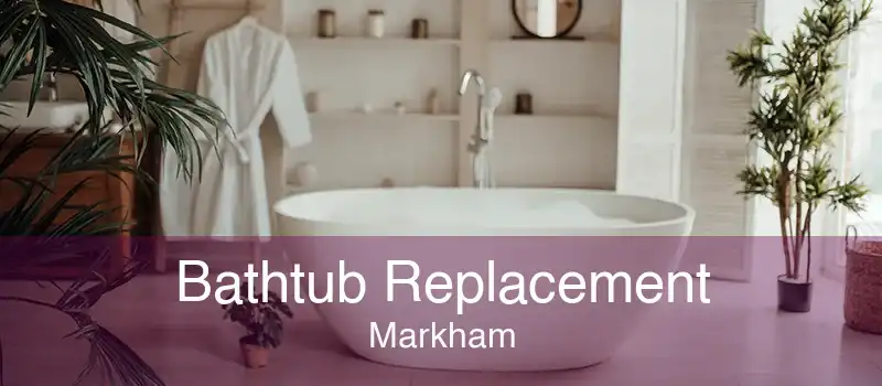 Bathtub Replacement Markham