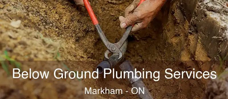 Below Ground Plumbing Services Markham - ON