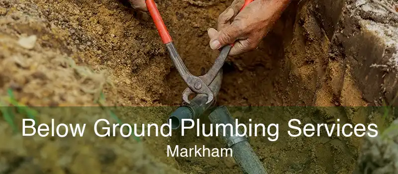 Below Ground Plumbing Services Markham