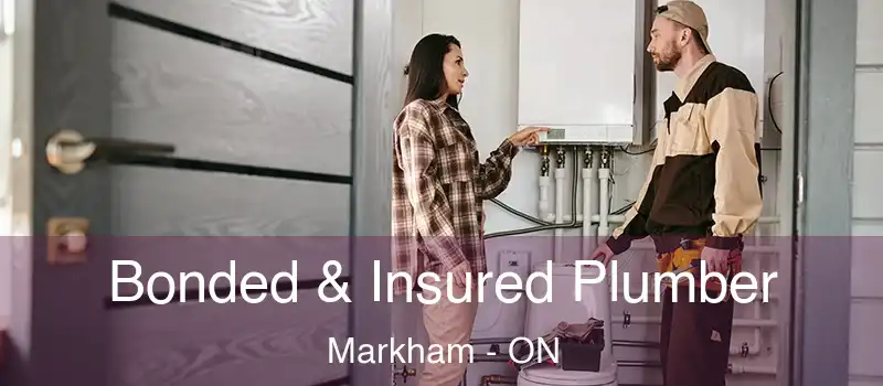 Bonded & Insured Plumber Markham - ON