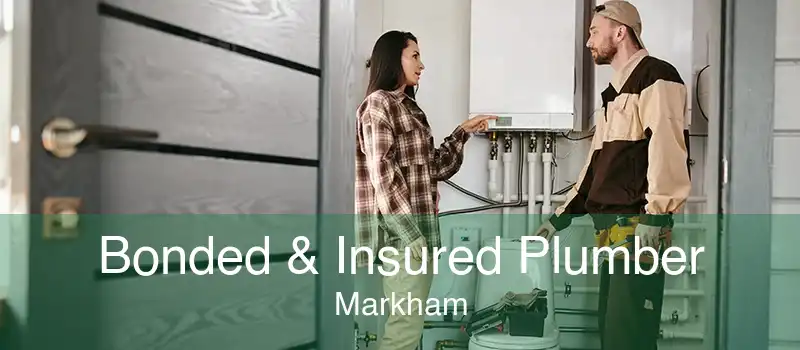 Bonded & Insured Plumber Markham