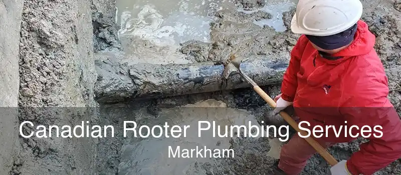 Canadian Rooter Plumbing Services Markham