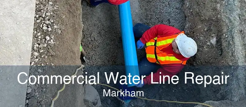 Commercial Water Line Repair Markham