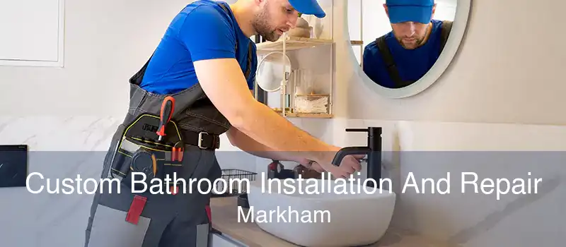 Custom Bathroom Installation And Repair Markham