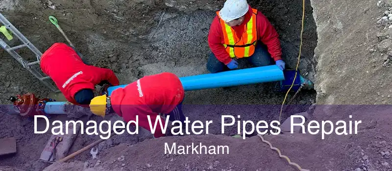 Damaged Water Pipes Repair Markham