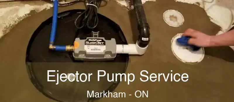 Ejector Pump Service Markham - ON