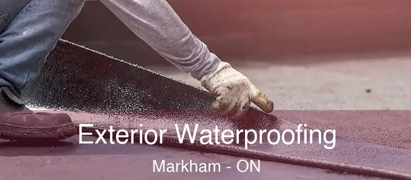 Exterior Waterproofing Markham - ON