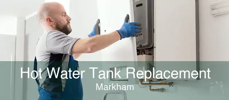 Hot Water Tank Replacement Markham