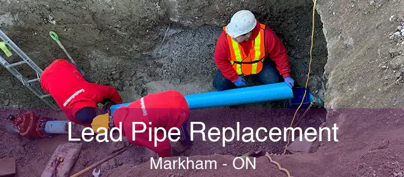 Lead Pipe Replacement Markham - ON