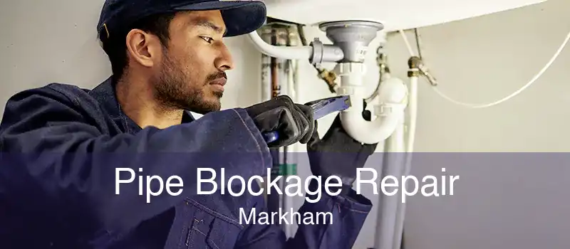 Pipe Blockage Repair Markham