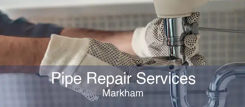 Pipe Repair Services Markham