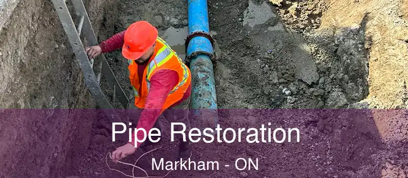 Pipe Restoration Markham - ON