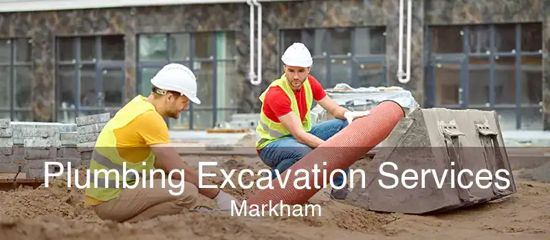 Plumbing Excavation Services Markham