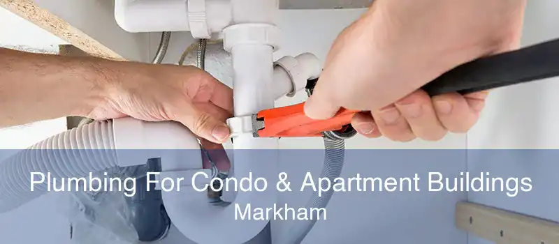Plumbing For Condo & Apartment Buildings Markham