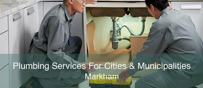 Plumbing Services For Cities & Municipalities Markham