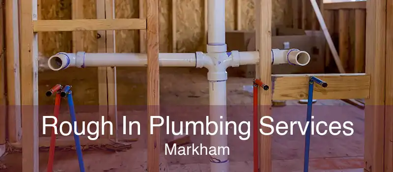 Rough In Plumbing Services Markham