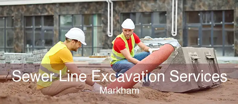Sewer Line Excavation Services Markham