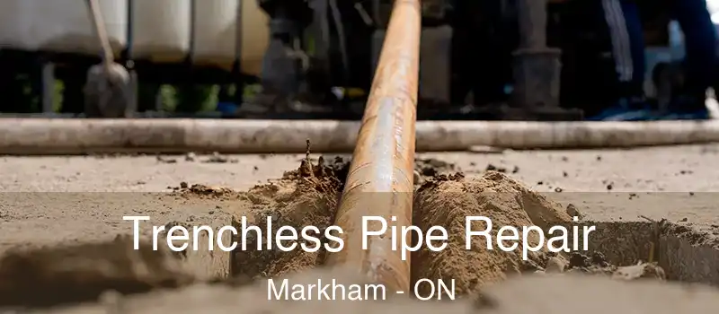 Trenchless Pipe Repair Markham - ON