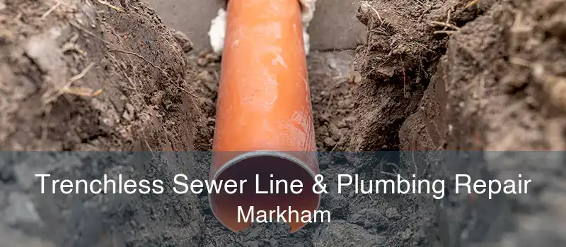 Trenchless Sewer Line & Plumbing Repair Markham