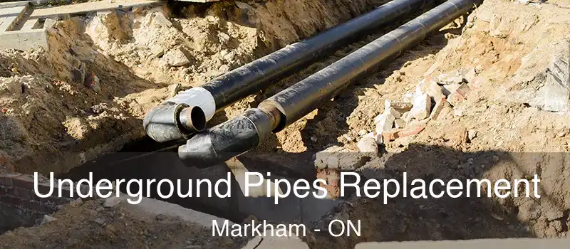 Underground Pipes Replacement Markham - ON