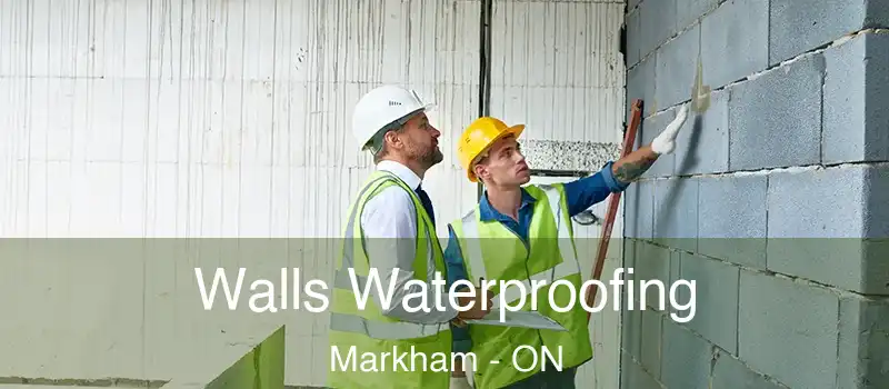 Walls Waterproofing Markham - ON