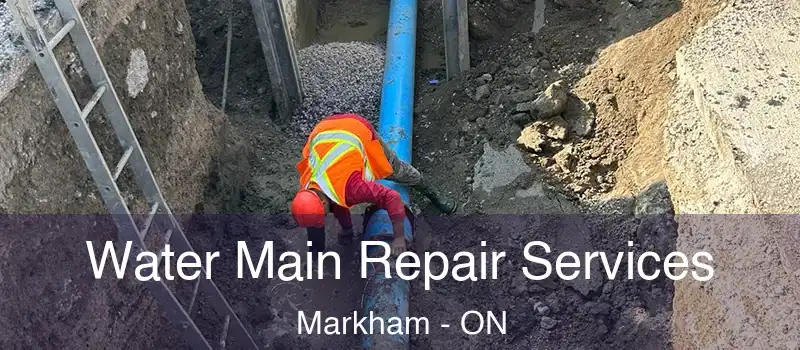 Water Main Repair Services Markham - ON