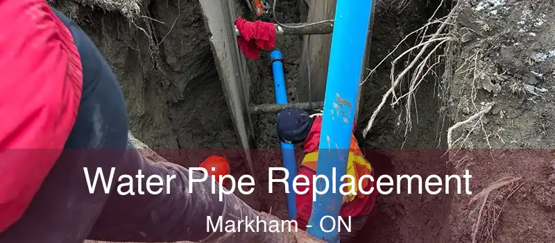 Water Pipe Replacement Markham - ON